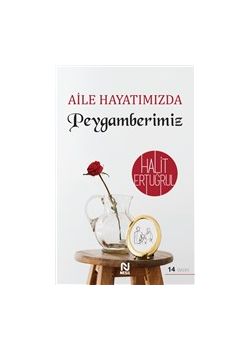 Aile Hayatımızda Peygamberimiz 