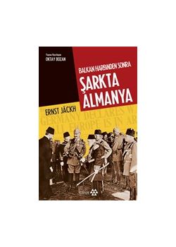Balkan Harbinden Sonra Şarkta Almanya
