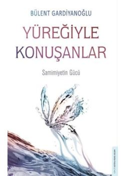 Yüreğiyle Konuşanlar - Farkındalık Kitabı