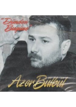 Azer Bülbül - Dünden Bugüne 