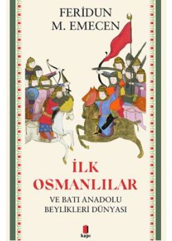 İlk Osmanlılar Ve Batı Anadolu Beylikleri Dünyası