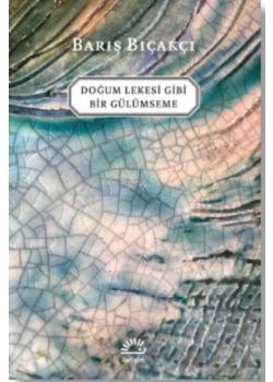 Doğum Lekesi Gibi Bir Gülümseme 