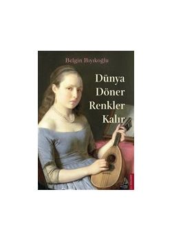 Dünya Döner Renkler Kalır