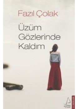 Üzüm Gözlerinde Kaldım