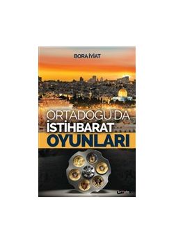 Orta Doğu’da İstihbarat Oyunları