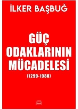 Güç Odaklarının Mücadelesi (1299-1980) Ciltli 