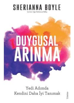 Duygusal Arınma - Yedi Adımda Kendini Daha İyi Tanımak
