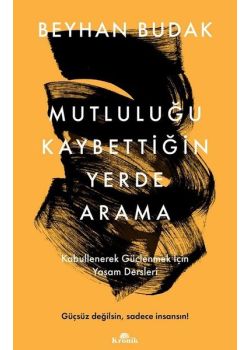 Mutluluğu Kaybettiğin Yerde Arama