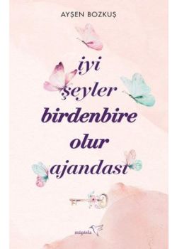 İyi Şeyler Birdenbire Olur Ajandası