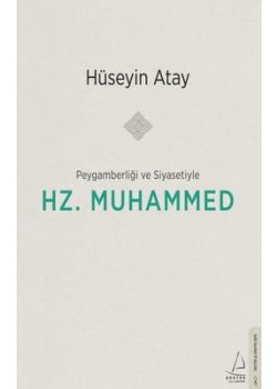 Peygamberliği ve Siyasetiyle Hz. Muhammed