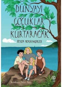 Dünyayı Çocuklar Kurtaracak