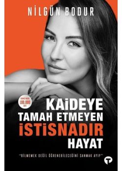 Kaideye Tamah Etmeyen İstisnadır Hayat