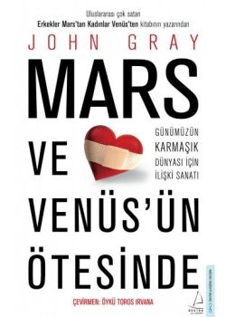 Mars ve Venüs’ün Ötesinde - Günümüzün Karmaşık Dünyası İçin İlişki Sanatı