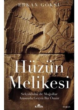 Hüzün Melikesi - Selçuklular ile Moğollar Arasında Geçen Bir Ömür