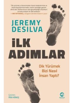 İlk Adımlar - Dik Yürümek Bizi Nasıl İnsan Yaptı?