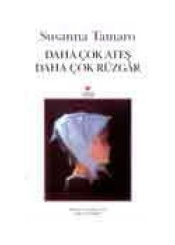 Daha Cok Ates, Daha Cok Rüzgar