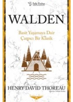 Walden - Basit Yaşamaya Dair Çarpıcı Bir Klasik
