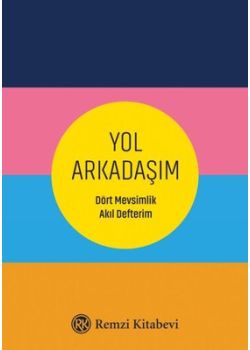 Yol Arkadaşım - Dört Mevsimlik Akıl Defterim