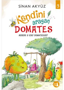 Kendini Arayan Domates 3 - Nerede O Eski Domatesler?