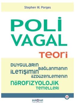 Polivagal Teori - Duyguların-Bağlanmanın - İletişimin - Özdüzenlemenin Nörofizyolojik Temelleri 