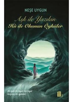 Aşk İle Yazılan Hû İle Okunan Öyküler 