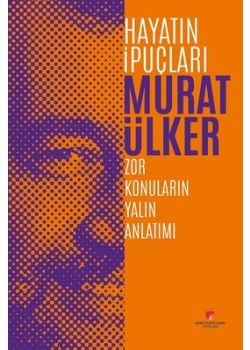 Hayatın İpuçları 1 - Zor Konuların Yalın Anlatımı