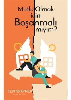 Mutlu Olmak için Boşanmalı mıyım?