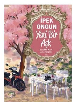 Yeni Bir Aşk - Bir Genç Kızın Gizli Defteri 13 