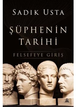 Şüphenin Tarihi - Felsefeye Giriş