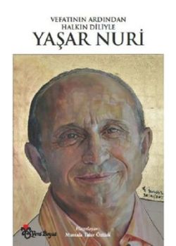 Vefatının Ardından Halkın Diliyle Yaşar Nuri