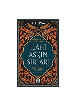 İlahi Aşkın Sırları - İslam’ı Yaşama Kılavuzu
