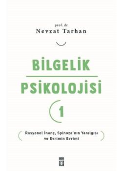 Bilgelik Psikolojisi 1 - Rasyonel İnanç Spinoza'nın Yanılgısı ve Evrimin Evrimi