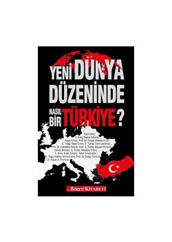 Yeni Dünya Düzeninde Nasıl Bir Türkiye?