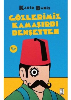 Gözlerimiz Kamaşırdı Dehşetten 