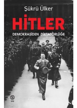 Hitler - Demokrasiden Diktatörlüğe