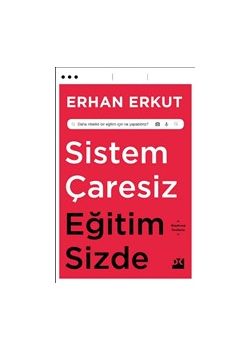 Sistem Çaresiz Eğitim Sizde