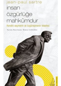 İnsan Özgürlüğe Mahkumdur - Jean-paul Sartre