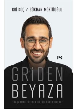 Griden Beyaza - Başarmak İsteyen Bütün Öğrencilere