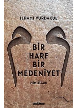 Bir Harf Bir Medeniyet - Mim Kitabı