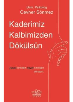Kaderimiz Kalbimizden Dökülsün