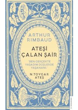 Ateşi Çalan Şair - Arthur Rimbaud