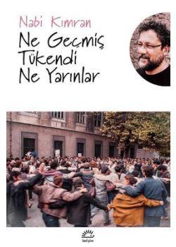 Ne Geçmiş Tükendi Ne Yarınlar