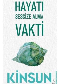 Hayatı Sessize Alma Vakti