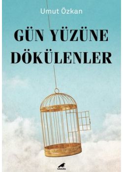 Gün Yüzüne Dökülenler