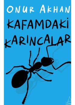 Kafamdaki Karıncalar