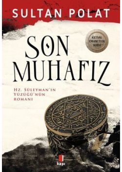 Son Muhafız - Hz.Süleyman'ın Yüzüğü'nün Romanı