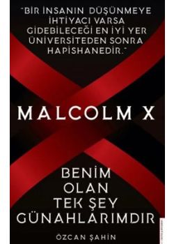 Benim Olan Tek Şey Günahlarımdır - Malcolm X