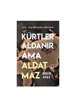 Kürtler Aldanır Ama Aldatmaz 3310 - Tüm Birimlerin Dikkatine