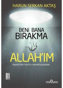Beni Bana Bırakma Allah'ım 