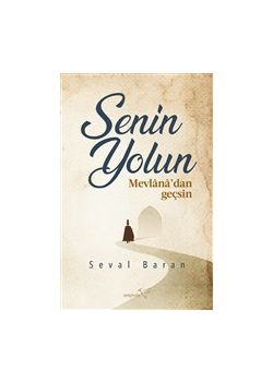 Senin Yolun Mevlana’dan Geçsin